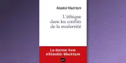 Alasdair MacIntyre : l'éthique des vertus face aux conflits de la modernité