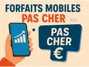 Forfaits mobiles pas chers 2026 : notre guide complet pour choisir la meilleure offre