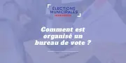 Bureau de vote 2026 : organisation millimétrée pour garantir la sincérité du scrutin