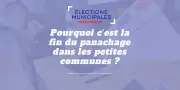 Fin du panachage en 2026 : comment voter dans les petites communes ?
