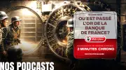 L'énigme de l'or français disparu en 1940 : un podcast révèle l'incroyable histoire