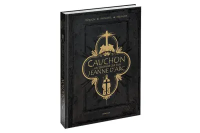 BD : Pierre Cauchon, l'homme qui tua Jeanne d'Arc, réhabilité