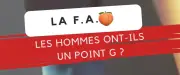 Les hommes ont-ils un point G ? La réponse de nos expertes