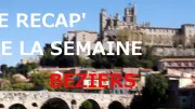 Récap' de l'actu : l'essentiel de la semaine à Béziers
