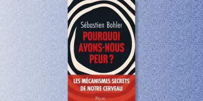 Pourquoi avons-nous peur ? La science décortique notre émotion la plus ancienne