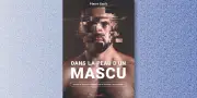 Dans la peau d'un mascu : plongée au cœur des dérives de la masculinité