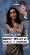 Macron : la stratégie de trolling de la campagne présidentielle