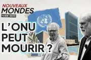 L'ONU peut-elle mourir ? Pierre Haski explore les nouveaux mondes